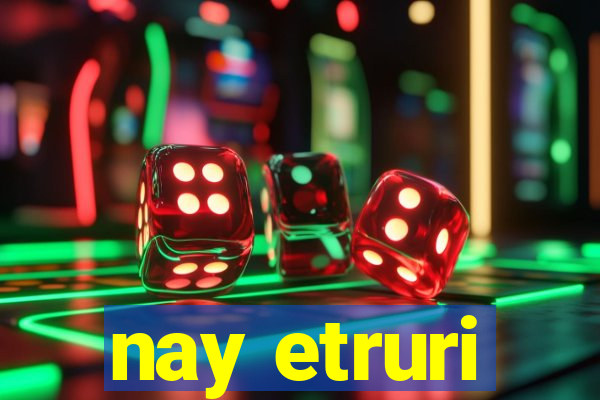 nay etruri